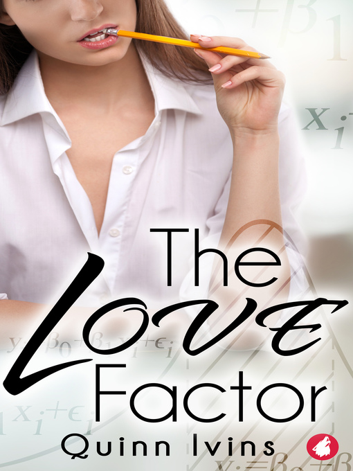 Title details for The Love Factor by Quinn Ivins - Available